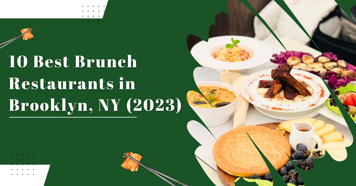 Best brunch restaurants in Brooklyn,  brunch restaurants in brooklyn, restaurants for brunch in brooklyn